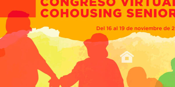 Congreso virtual Cohousing Senior: “Un nuevo modelo de convivencia es posible” (del 16 al 19 de noviembre 2020)